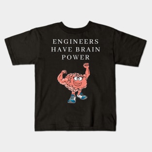 Engineers have brain power Kids T-Shirt